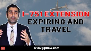 I751 Extension Expiring and Travel [upl. by Creighton]