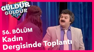 Güldür Güldür Show 56 Bölüm Kadın Dergisinde Toplantı Skeci [upl. by Pinto]