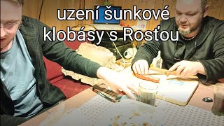 Uzení šunkové klobásy s Rosťou part 2 [upl. by Notselrahc261]