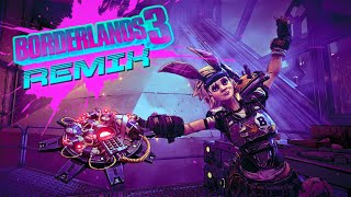 Borderlands 3  REMIX [upl. by Darill964]