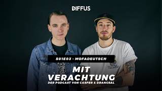 Mit Verachtung  Mofadeutsch s01e03  Der Podcast von Casper amp Drangsal [upl. by Va]