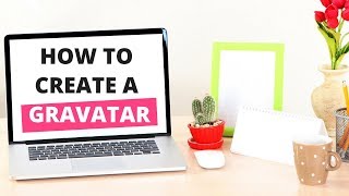 How to Create a Gravatar as a New Blogger – Gravatar Tutorial [upl. by Flodnar]