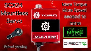 The best SCX24 Servo TORQ MLS1022 Mount Less Servo The fastest most powerful MLS Servo [upl. by Zere802]