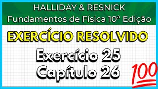 2526 Exercício Resolvido  Halliday Exercício 25 Capítulo 26 [upl. by Ahsatak707]