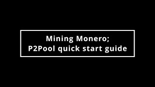 00x03  Mining Monero P2Pool quick start guide [upl. by Bettencourt77]