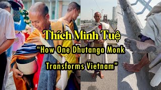 A Vietnamese Dhutanga Monk Who Changes The Nation  Thich Minh Tue [upl. by Tilden999]