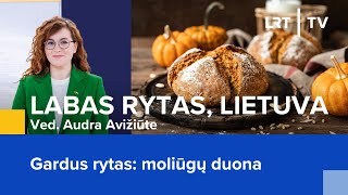 Gardus rytas moliūgų duona  Labas rytas Lietuva  20241102 [upl. by Luba611]