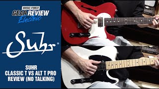 Suhr Classic T VS Alt T Pro Review No Talking [upl. by Kingsbury]