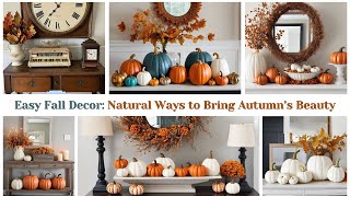 Easy Fall Decor Natural Ways to Bring Autumn’s Beauty Inside [upl. by Furtek]