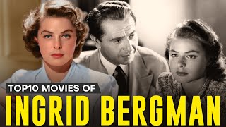 Top 10 Ingrid Bergman Movies  Hollywoods Iconic Actress  The Cine Wizard [upl. by Nemzzaj]