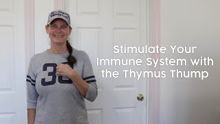 Stimulate Your Immune System with the Thymus Thump [upl. by Ecnerewal]