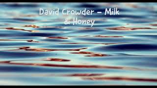 David Crowder  Milk amp Honey [upl. by Nnaoj]