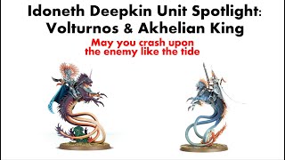 Idoneth Deepkin Unit Spotlight Volturnos High King of the Deep and Akhelian King [upl. by Ardnuhs490]