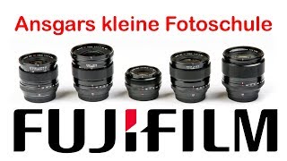 Fuji XF Objektive  Ansgars kleine Fotoschule  Fujifilm  Test  Review  Deutsch [upl. by Latin]