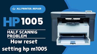 How to fix HP LeserJet M1005 Half scannig problem  HP M1005 printer  reset settings [upl. by Aderf]