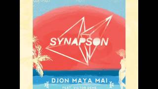 Synapson Feat Victor Démé  Djon Maya Maï [upl. by Mraz]