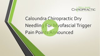 Caloundra Chiropractic Dry Needling For Myofascial Trigger Pain Points [upl. by Sirovart58]