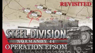 Mission 1 Its a long way Steel Division Normandy 44 Campaign Operation Epsom REVISITED [upl. by Adiaz4]