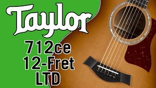 Taylor 712ce 12Fret LTD Review amp Demo [upl. by Holsworth]