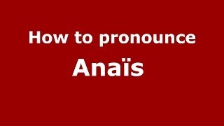 How to pronounce Anaïs FrenchFrance  PronounceNamescom [upl. by Aikemat]