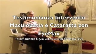 Testimonianza Intervento Maculopatia con EyeMax [upl. by Omissam287]