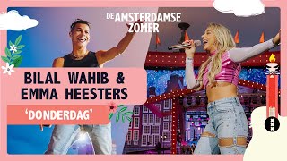 Bilal Wahib amp Emma Heesters  Donderdag  De Amsterdamse Zomer [upl. by Judye]