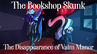 The Bookshop Skunk The Disappearance of Vaim Manor Halloween AudioCrossover [upl. by Krakow]