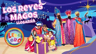 Lero Lero  Los Reyes Magos Llegarán  Nuevo  Canciones bailes y videos de Navidad para niños [upl. by Atsirt]