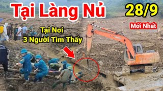 Cực Nóng Sáng 289 Tại Làng Nủ Nơi 3 Người Được Tìm Thấy Cận Cảnh Khu Vực Cầu Làng Nủ [upl. by Resneps549]