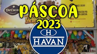 PREÇO DE OVOS DE PÁSCOA NA HAVAN 2023 [upl. by Yreved]