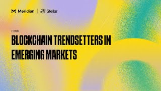 Blockchain Trendsetters in Emerging Markets  Meridian 2024 [upl. by Paco]