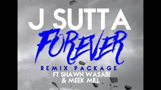 J Sutta  Forever ft Meek Mill Shawn Wasabi Remix AUDIO [upl. by Simson759]