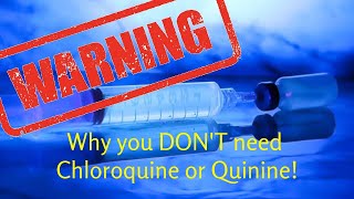 WARNING Why you DONT need Chloroquine or Quinine [upl. by Casteel854]