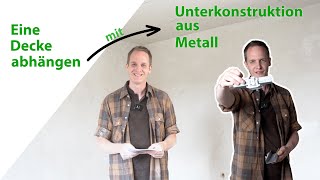 Decke abhängen mit Unterkonstruktion aus Metall  Selbstgemacht aber wieDIY [upl. by Sufur]