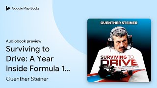 Surviving to Drive A Year Inside Formula 1 An… by Guenther Steiner · Audiobook preview [upl. by Eugenio142]