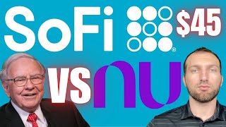 SOFI STOCK VS WARREN BUFFETS NU BANK PRICE TARGET 45 [upl. by Yenettirb]