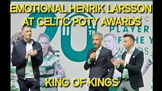 EMOTIONAL HENRIK LARSSON AT CELTIC POTY AWARDS  THE KING OF KINGS [upl. by Fennessy111]