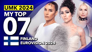 🇫🇮 UMK 2024  My Top 7 Finland Eurovision 2024 [upl. by Hniv]