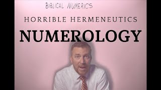 Horrible Hermeneutics  NumericsNumerology [upl. by Gregrory936]