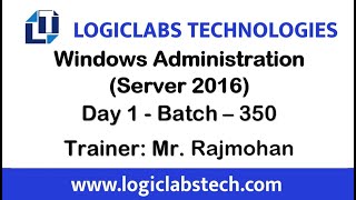 Windows Administration Server 2016 Day 1 Batch 350 [upl. by Ebsen]