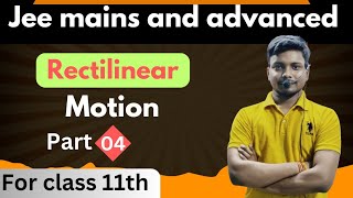 Rectilinear motion for JEE mains and Advanced also for NEET Olympiad BITSAT 11th 12th CBSE ICSE BSEB [upl. by Matthew]