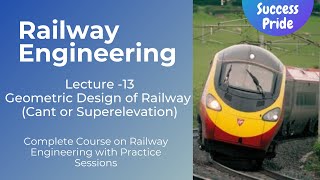 Lec13 Superelevation on Railway Track  Railway Engg  Civil Engg  All AEJE Exams [upl. by Rehpinej761]