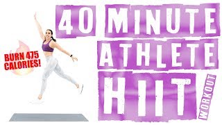 40 Minute Athlete HIIT Workout 🔥Burn 475 Calories 🔥 [upl. by Atniuq468]