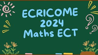 ECRICOME 2024 Corrigé Maths ECT [upl. by Fonzie413]