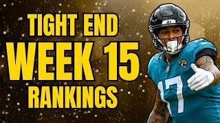 Top 18 Tight End Rankings amp Tiers  Week 15 Fantasy Football [upl. by Cullie]