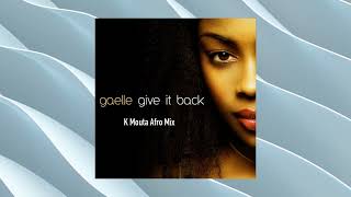 Gaelle  Give It Back K Mouta Afro Mix [upl. by Lenssen]