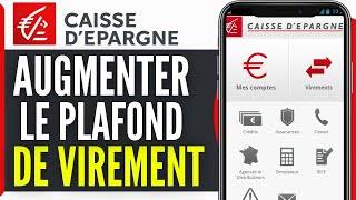 Comment Augmenter Le Plafond De Virement Caisse Depargne 2024 [upl. by Yhtamit]