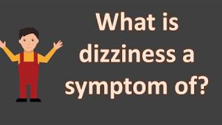 What is dizziness a symptom of   BEST Health FAQS [upl. by Akeemat]