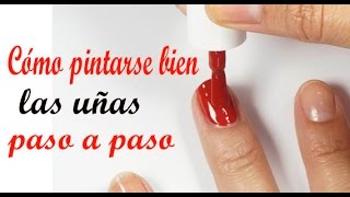 Tutorial Cómo pintarse bien las uñas [upl. by Eicam]