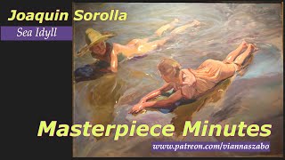 Joaquin Sorolla “Sea Idyll” Masterpiece Minutes [upl. by Scever318]